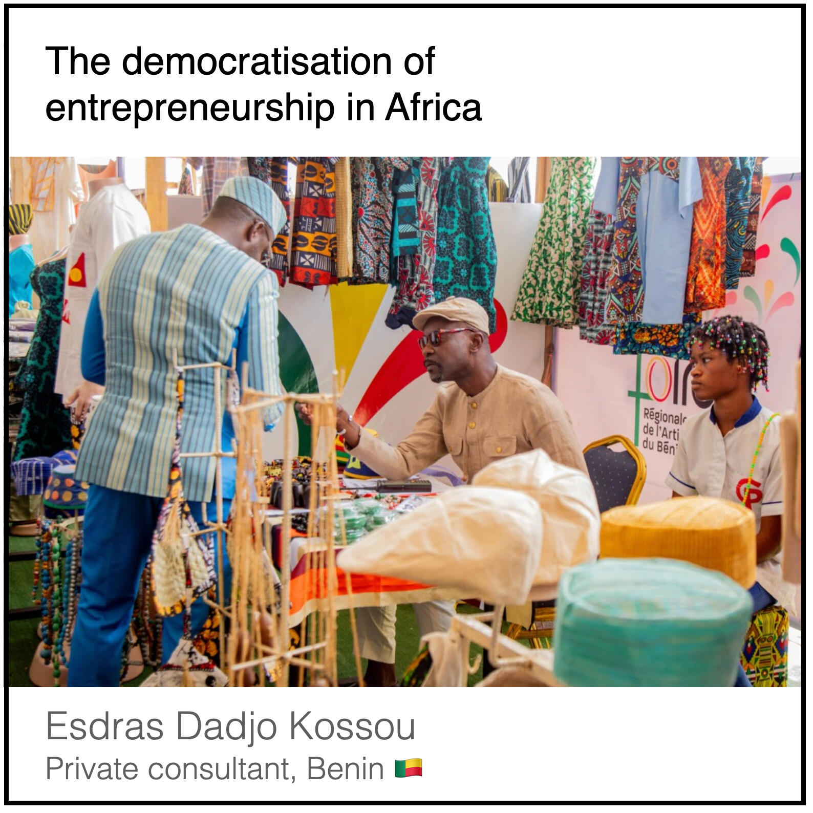 Read or download the PDF with the title "The democratisation of entrepreneurship in Africa" written by Esdras Dadjo Kossou who is a private consultant from Benin.